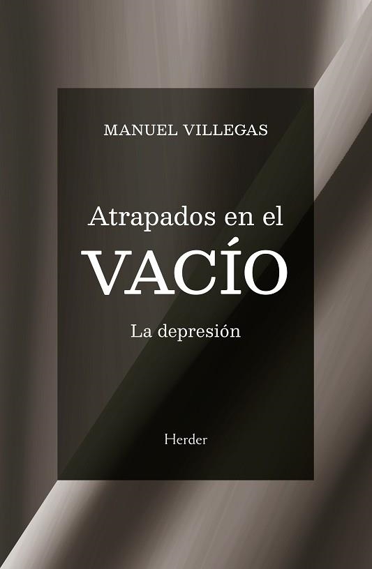 ATRAPADOS EN EL VACÍO.LA DEPRESIÓN | 9788425452505 | VILLEGAS, MANUEL | Llibreria Geli - Llibreria Online de Girona - Comprar llibres en català i castellà