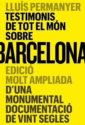 TESTIMONIS DE TOT EL MÓN SOBRE BARCELONA | 9788491566502 | PERMANYER, LLUÍS | Llibreria Geli - Llibreria Online de Girona - Comprar llibres en català i castellà