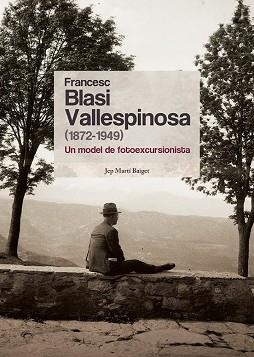 FRANCESC BLASI VALLESPINOSA (1872-1949) | 9788413565392 | MARTÍ BAIGET, JEP | Llibreria Geli - Llibreria Online de Girona - Comprar llibres en català i castellà