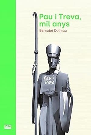 PAU I TREVA, MIL ANYS | 9788491913900 | DALMAU, BERNABÉ | Llibreria Geli - Llibreria Online de Girona - Comprar llibres en català i castellà