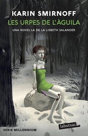 LES URPES DE L'ÀGUILA.UNA NOVEL·LA DE LA LISBETH SALANDER (SÈRIE MILLENNIUM 7) | 9791387802271 | SMIRNOFF, KARIN | Llibreria Geli - Llibreria Online de Girona - Comprar llibres en català i castellà