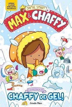 MAX & CHAFFY-3.A LA RECERCA DEL CHAFFY DE GEL! | 9791387903350 | SMART, JAMIE | Llibreria Geli - Llibreria Online de Girona - Comprar llibres en català i castellà
