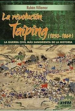 LA REVOLUCIÓN TAIPING(1850-1864) | 9791399006186 | VILLAMOR,RUBEN | Libreria Geli - Librería Online de Girona - Comprar libros en catalán y castellano