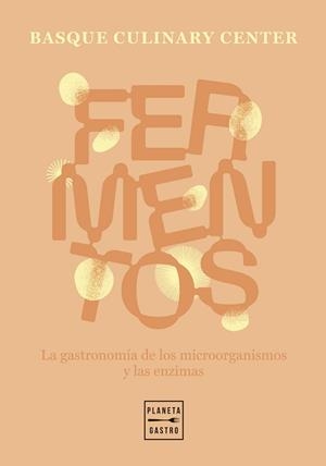 FERMENTOS | 9788408307600 | BASQUE CULINARY CENTER | Llibreria Geli - Llibreria Online de Girona - Comprar llibres en català i castellà