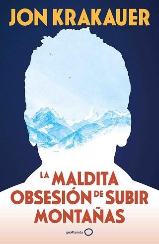 LA MALDITA OBSESIÓN DE SUBIR MONTAÑAS (NUEVA PRESENTACIÓN) | 9788408313991 | KRAKAUER, JON | Llibreria Geli - Llibreria Online de Girona - Comprar llibres en català i castellà