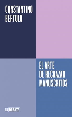 EL ARTE DE RECHAZAR MANUSCRITOS (SERIE ENDEBATE) | 9788410433830 | BÉRTOLO CADENAS, CONSTANTINO | Llibreria Geli - Llibreria Online de Girona - Comprar llibres en català i castellà