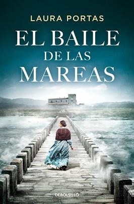 EL BAILE DE LAS MAREAS | 9788466381376 | PORTAS, LAURA | Llibreria Geli - Llibreria Online de Girona - Comprar llibres en català i castellà