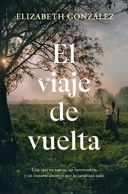 EL VIAJE DE VUELTA | 9788410257207 | GONZÁLEZ, ELIZABETH | Llibreria Geli - Llibreria Online de Girona - Comprar llibres en català i castellà