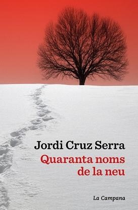 QUARANTA NOMS DE LA NEU | 9791387564063 | CRUZ SERRA, JORDI | Llibreria Geli - Llibreria Online de Girona - Comprar llibres en català i castellà