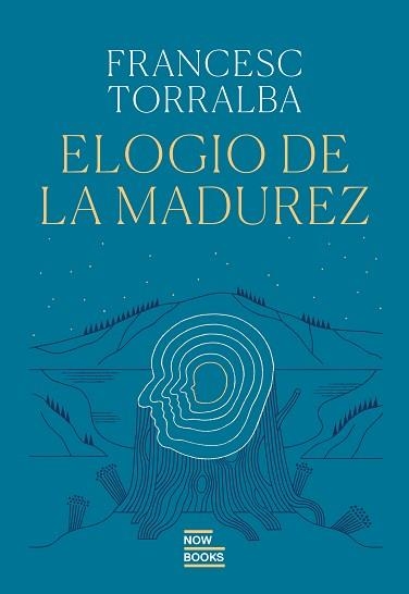 ELOGIO DE LA MADUREZ | 9788416245833 | TORRALBA ROSELLÓ, FRANCESC | Llibreria Geli - Llibreria Online de Girona - Comprar llibres en català i castellà