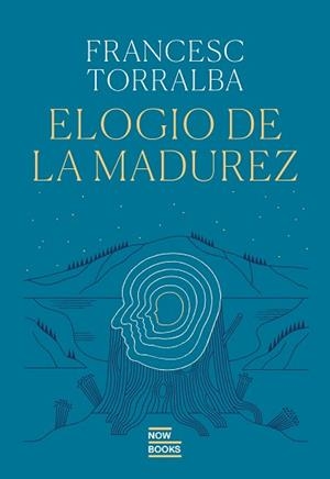 ELOGIO DE LA MADUREZ | 9788416245833 | TORRALBA ROSELLÓ, FRANCESC | Llibreria Geli - Llibreria Online de Girona - Comprar llibres en català i castellà