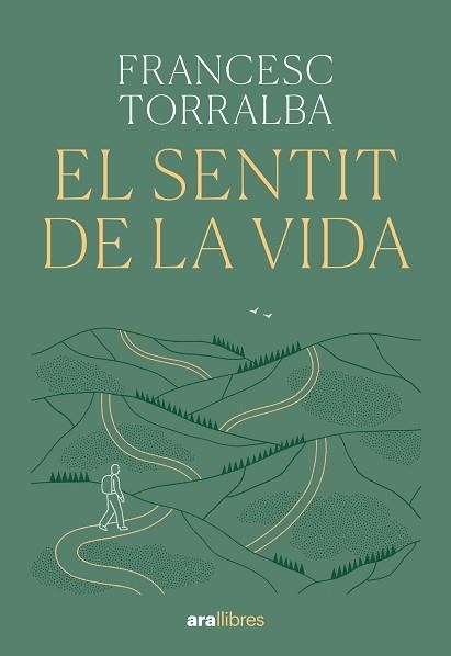 EL SENTIT DE LA VIDA | 9788411731720 | TORRALBA ROSSELLÓ, FRANCESC | Llibreria Geli - Llibreria Online de Girona - Comprar llibres en català i castellà
