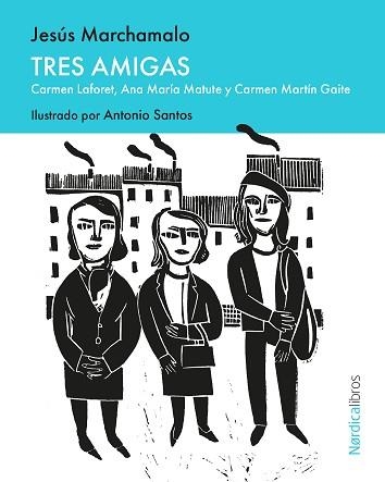 TRES AMIGAS | 9791387922344 | MARCHAMALO, JESÚS | Libreria Geli - Librería Online de Girona - Comprar libros en catalán y castellano