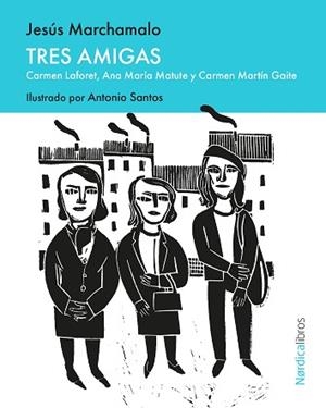 TRES AMIGAS | 9791387922344 | MARCHAMALO, JESÚS | Libreria Geli - Librería Online de Girona - Comprar libros en catalán y castellano