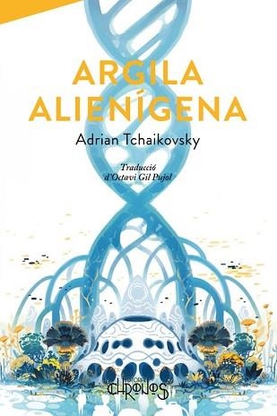 ARGILA ALIENÍGENA | 9788412980363 | TCHAIKOVSKY,ADRIAN | Llibreria Geli - Llibreria Online de Girona - Comprar llibres en català i castellà