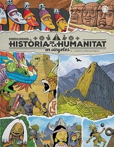 HISTÒRIA DE LA HUMANITAT EN VINYETES. L’AMÉRICA PRECOLOMBINA-8 | 9791388074004 | FERNÁNDEZ, NORBERTO | Llibreria Geli - Llibreria Online de Girona - Comprar llibres en català i castellà