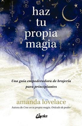 HAZ TU PROPIA MAGIA | 9788411081771 | LOVELACE, AMANDA | Llibreria Geli - Llibreria Online de Girona - Comprar llibres en català i castellà