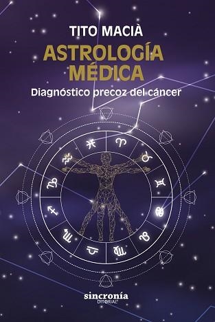 ASTROLOGÍA MÉDICA.DIAGNÓSTICO PRECOZ DEL CÁNCER | 9788412966770 | MACIÀ,TITO | Llibreria Geli - Llibreria Online de Girona - Comprar llibres en català i castellà