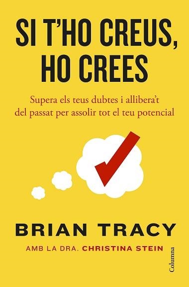 SI T'HO CREUS,HO CREES | 9788466434478 | TRACY, BRIAN | Llibreria Geli - Llibreria Online de Girona - Comprar llibres en català i castellà
