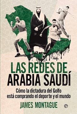 LAS REDES DE ARABIA SAUDÍ | 9788410942042 | MONTAGUE, JAMES | Libreria Geli - Librería Online de Girona - Comprar libros en catalán y castellano
