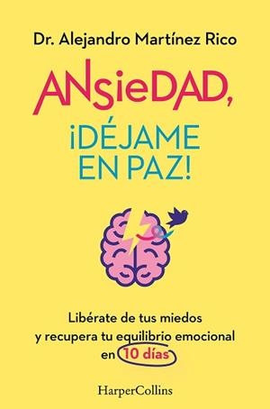 ANSIEDAD,¡DÉJAME EN PAZ! | 9788419809834 | MARTÍNEZ RICO, DR. ALEJANDRO | Libreria Geli - Librería Online de Girona - Comprar libros en catalán y castellano