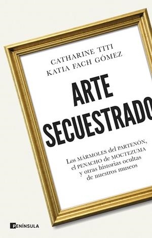 ARTE SECUESTRADO | 9788411004381 | TITI, CATHARINE/FACH GÓMEZ, KATIA | Llibreria Geli - Llibreria Online de Girona - Comprar llibres en català i castellà