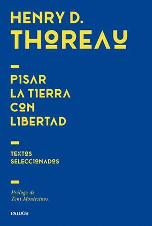 PISAR LA TIERRA CON LIBERTAD | 9788449344701 | THOREAU, HENRY DAVID | Libreria Geli - Librería Online de Girona - Comprar libros en catalán y castellano