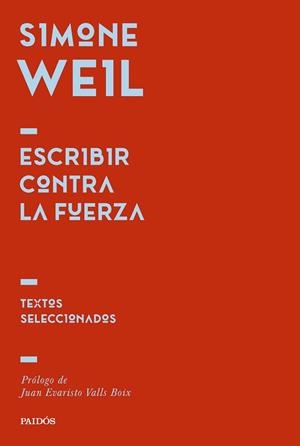ESCRIBIR CONTRA LA FUERZA | 9788449344725 | SIMONE WEIL | Llibreria Geli - Llibreria Online de Girona - Comprar llibres en català i castellà