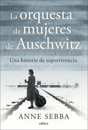 LA ORQUESTA DE MUJERES DE AUSCHWITZ | 9788491998341 | SEBBA, ANNE | Llibreria Geli - Llibreria Online de Girona - Comprar llibres en català i castellà