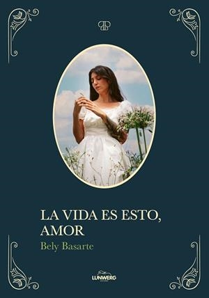 LA VIDA ES ESTO,AMOR | 9791387761424 | BASARTE, BELY | Llibreria Geli - Llibreria Online de Girona - Comprar llibres en català i castellà
