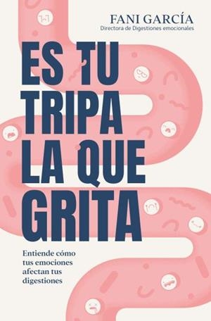 ES TU TRIPA LA QUE GRITA | 9788419130938 | GARCÍA, FANI | Llibreria Geli - Llibreria Online de Girona - Comprar llibres en català i castellà