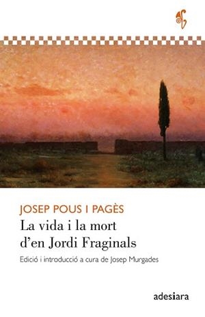 LA VIDA I LA MORT D’EN JORDI FRAGINALS | 9788419908407 | POUS I PAGÈS, JOSEP | Llibreria Geli - Llibreria Online de Girona - Comprar llibres en català i castellà