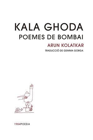 KALA GHODA.POEMES DE BOMBAI | 9791387757229 | KOLATKAR, ARUN | Llibreria Geli - Llibreria Online de Girona - Comprar llibres en català i castellà
