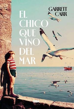 EL CHICO QUE VINO DEL MAR | 9788411326520 | CARR, GARRETT | Llibreria Geli - Llibreria Online de Girona - Comprar llibres en català i castellà