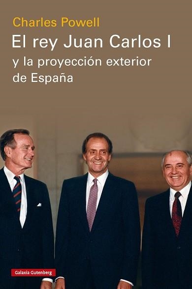 EL REY JUAN CARLOS I Y LA PROYECCIÓN EXTERIOR DE ESPAÑA | 9788410317291 | POWELL, CHARLES | Libreria Geli - Librería Online de Girona - Comprar libros en catalán y castellano