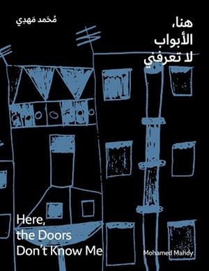 HERE,THE DOORS DON'T KNOW ME(EDICIÓN ÁRABE/INGLÉS) | 9788410290518 | MAHDY, MOHAMED | Llibreria Geli - Llibreria Online de Girona - Comprar llibres en català i castellà