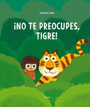 NO TE PREOCUPES,TIGRE! | 9788410415287 | MA, DAISHU | Llibreria Geli - Llibreria Online de Girona - Comprar llibres en català i castellà