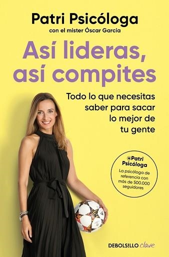 ASÍ LIDERAS,ASÍ COMPITES | 9788466390149 | RAMÍREZ (PATRI PSICÓLOGA), PATRICIA | Llibreria Geli - Llibreria Online de Girona - Comprar llibres en català i castellà