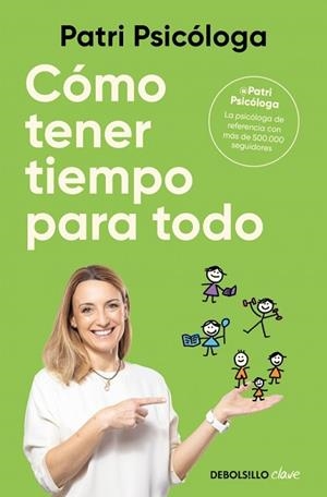 CÓMO TENER TIEMPO PARA TODO | 9788466390132 | RAMÍREZ (PATRI PSICÓLOGA), PATRICIA | Llibreria Geli - Llibreria Online de Girona - Comprar llibres en català i castellà