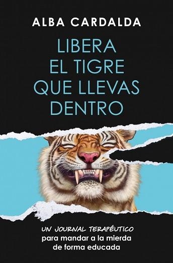 LIBERA EL TIGRE QUE LLEVAS DENTRO | 9788419820761 | CARDALDA, ALBA | Llibreria Geli - Llibreria Online de Girona - Comprar llibres en català i castellà