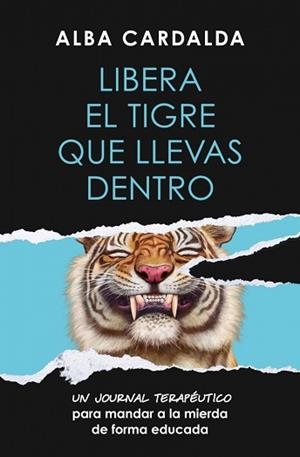 LIBERA EL TIGRE QUE LLEVAS DENTRO | 9788419820761 | CARDALDA, ALBA | Llibreria Geli - Llibreria Online de Girona - Comprar llibres en català i castellà