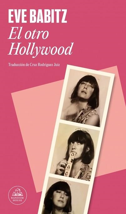 EL OTRO HOLLYWOOD | 9788439746102 | BABITZ, EVE | Llibreria Geli - Llibreria Online de Girona - Comprar llibres en català i castellà