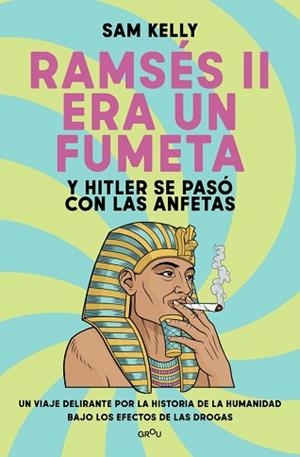 RAMSÉS II ERA UN FUMETA (Y HITLER SE PASÓ CON LAS ANFETAS) | 9791387724245 | KELLY, SAM | Libreria Geli - Librería Online de Girona - Comprar libros en catalán y castellano