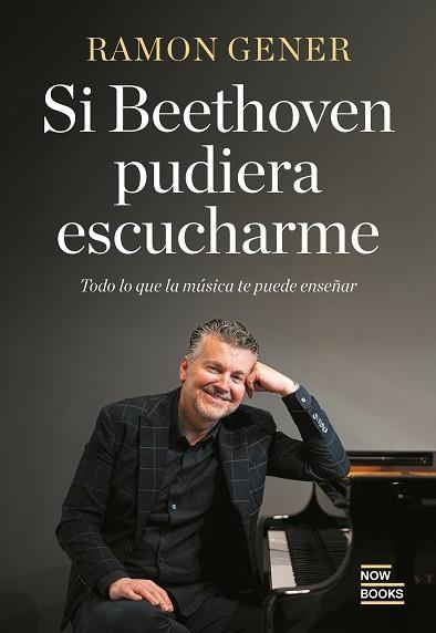 SI BETHOVEN PUDIERA ESCUCHARME | 9788416245895 | GENER SALA, RAMON | Libreria Geli - Librería Online de Girona - Comprar libros en catalán y castellano