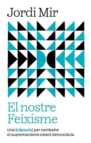 EL NOSTRE FEIXISME | 9791387801144 | MIR I GARCIA, JORDI | Llibreria Geli - Llibreria Online de Girona - Comprar llibres en català i castellà