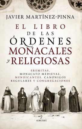 EL LIBRO DE LAS ÓRDENES MONACALES Y RELIGIOSAS | 9791370201685 | JAVIER MARTÍNEZ-PINNA | Llibreria Geli - Llibreria Online de Girona - Comprar llibres en català i castellà