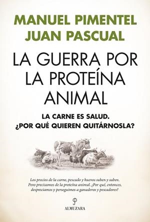 LA GUERRA POR LA PROTEÍNA ANIMAL | 9791370201807 | MANUEL PIMENTEL/JUAN PASCUAL BEITIA | Llibreria Geli - Llibreria Online de Girona - Comprar llibres en català i castellà