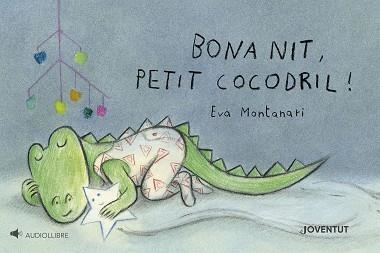 BONA NIT,PETIT COCODRIL! | 9788426149527 | MONTANARI, EVA | Libreria Geli - Librería Online de Girona - Comprar libros en catalán y castellano
