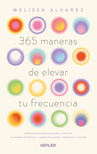 365 MANERAS DE ELEVAR TU FRECUENCIA | 9788419656179 | ALVAREZ, MELISSA | Llibreria Geli - Llibreria Online de Girona - Comprar llibres en català i castellà