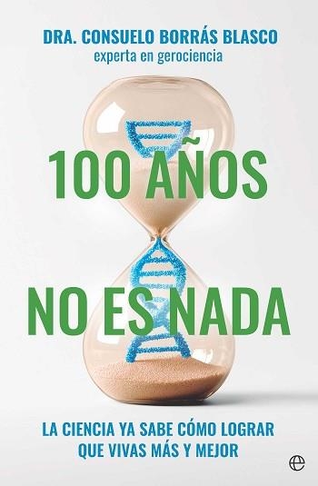100 AÑOS NO ES NADA | 9788410942011 | BORRÁS BLASCO, DRA. CONSUELO | Llibreria Geli - Llibreria Online de Girona - Comprar llibres en català i castellà